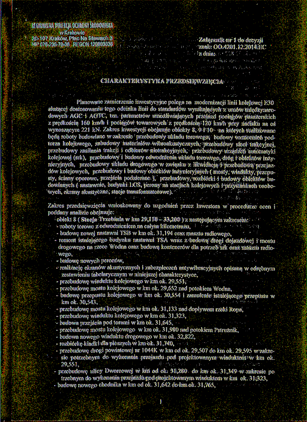 REGIONALNA DYREKCJA OCHRONY ŚRODOWISKA w Krakowie 30-107 Kraków, Plac Na Stawach 3 Załącznik nr l do decvzii NIP 676-238-70-06 REGON 120803536.