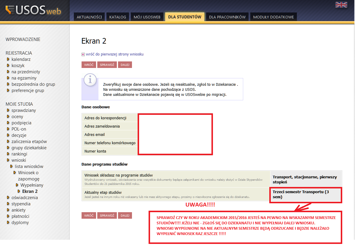 Ekran 2 Ekran przedstawia wszystkie dane osobowe (pobrane z systemu USOS) Należy bezwzględnie sprawdzić ich poprawność.