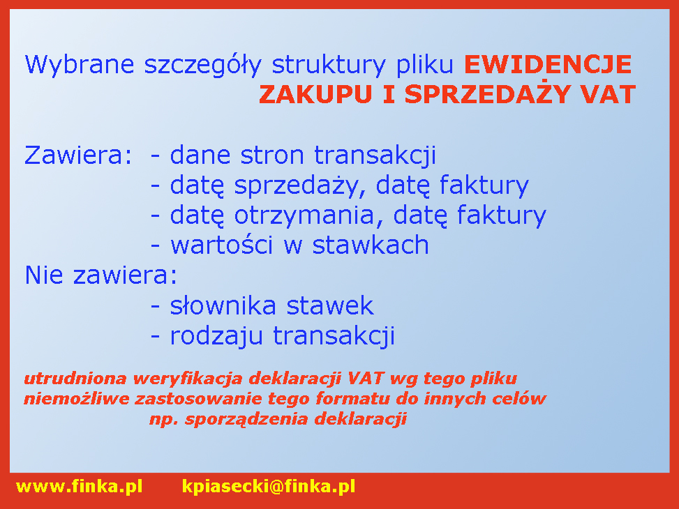 13 Jednolity Plik Kontrolny rodzaju EWIDENCJA VAT zawiera między innymi: - listę transakcji sprzedaży oraz zakupu - dane stron transakcji - wartości w stawkach, lecz bez słownika stawek oznacza to,