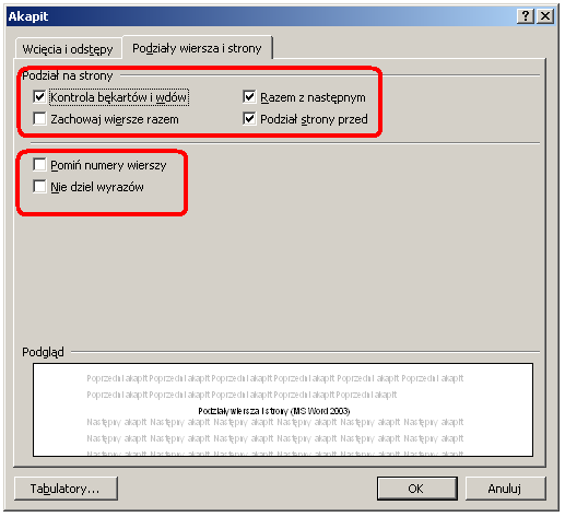 Podziały wiersza i strony (MS Word 2003) Menu główne: Format Akapit (Podziały wiersza i strony)