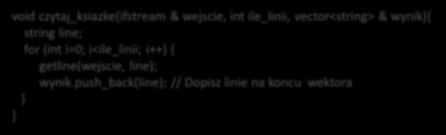 //kopiuj okreslona liczbe linii z okreslonej ksiązki do wektora lancuchow #include <string> #include <fstream> #define SIZE 50 void czytaj_ksiazke(ifstream &, int, vector<string> & ); int main() {