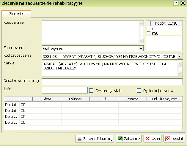 Wypełnij pole Rozpoznanie - podając dokładny opis rozpoznania Wybierz Kod(y) ICD-10 klikając na selektory Wybierz z listy Zaopatrzenie oraz Kod zaopatrzenia Uzupełnij pola opcjonalne: Dodatkowe