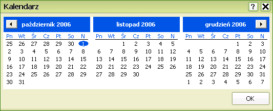 Kalendarz Okno Kalendarz udostępnia łatwy i szybki sposób wybierania potrzebnej daty.