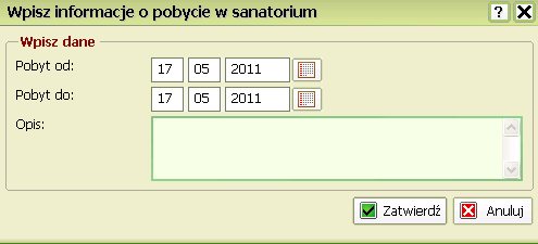 Wprowadzanie informacji o pobycie w sanatorium Formularz Wpisz informacje o pobycie w sanatorium umożliwia dodanie informacji o pobycie pacjenta w ośrodku