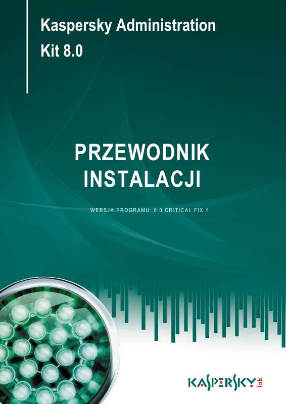 Szczegółowe instrukcje użytkowania znajdują się w podręczniku użytkownika. Instrukcja obsługi KASPERSKY ADMINISTRATION KIT 8.0 Podręcznik użytkownika KASPERSKY ADMINISTRATION KIT 8.