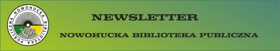 LISTOPAD W NOWOHUCKIEJ BIBLIOTECE PUBLICZNEJ E Senior bezpłatny kurs komputerowy dla początkujących. 02,04,09,16,18,23,25,30.11.2015r. godz. 8.00-9.00. Biblioteka Główna os. Stalowe 12 tel.