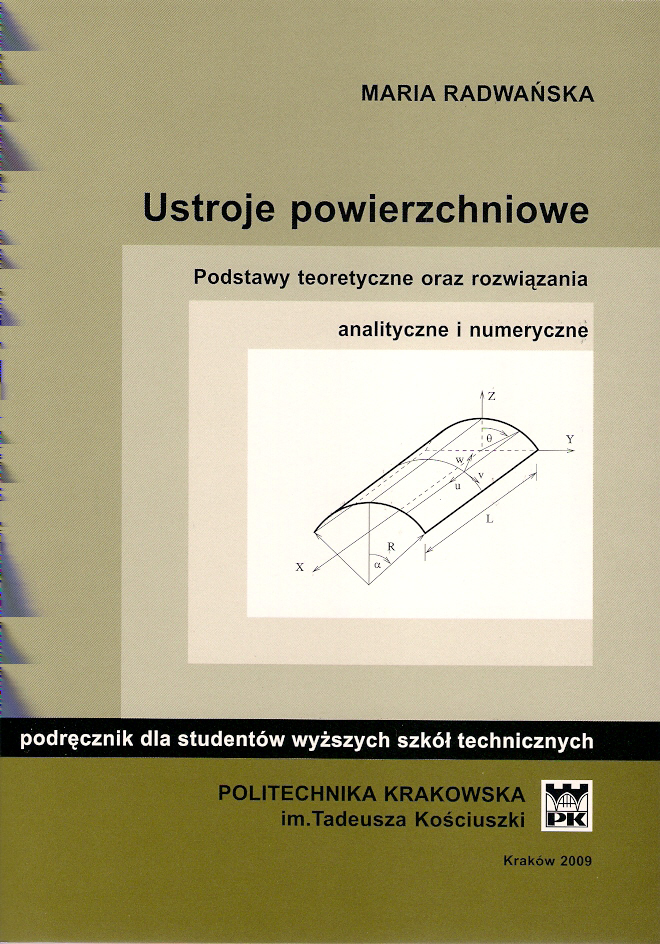 Podręczniki Klasyfikacja modeli i elementów skończonych Obniżenie wymiarowości: ustroje prętowe (geometrycznie jednowymiarowe) ustroje powierzchniowe (dwuwymiarowe) ustroje bryłowe (trójwymiarowe)