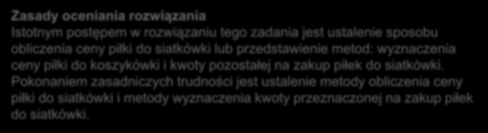 Zadanie za 4 punkty przykład zadania i zasady oceniania Zadanie 22. (0-4) W szkole przeznaczono 500 zł na zakup piłek do koszykówki i piłek do siatkówki.