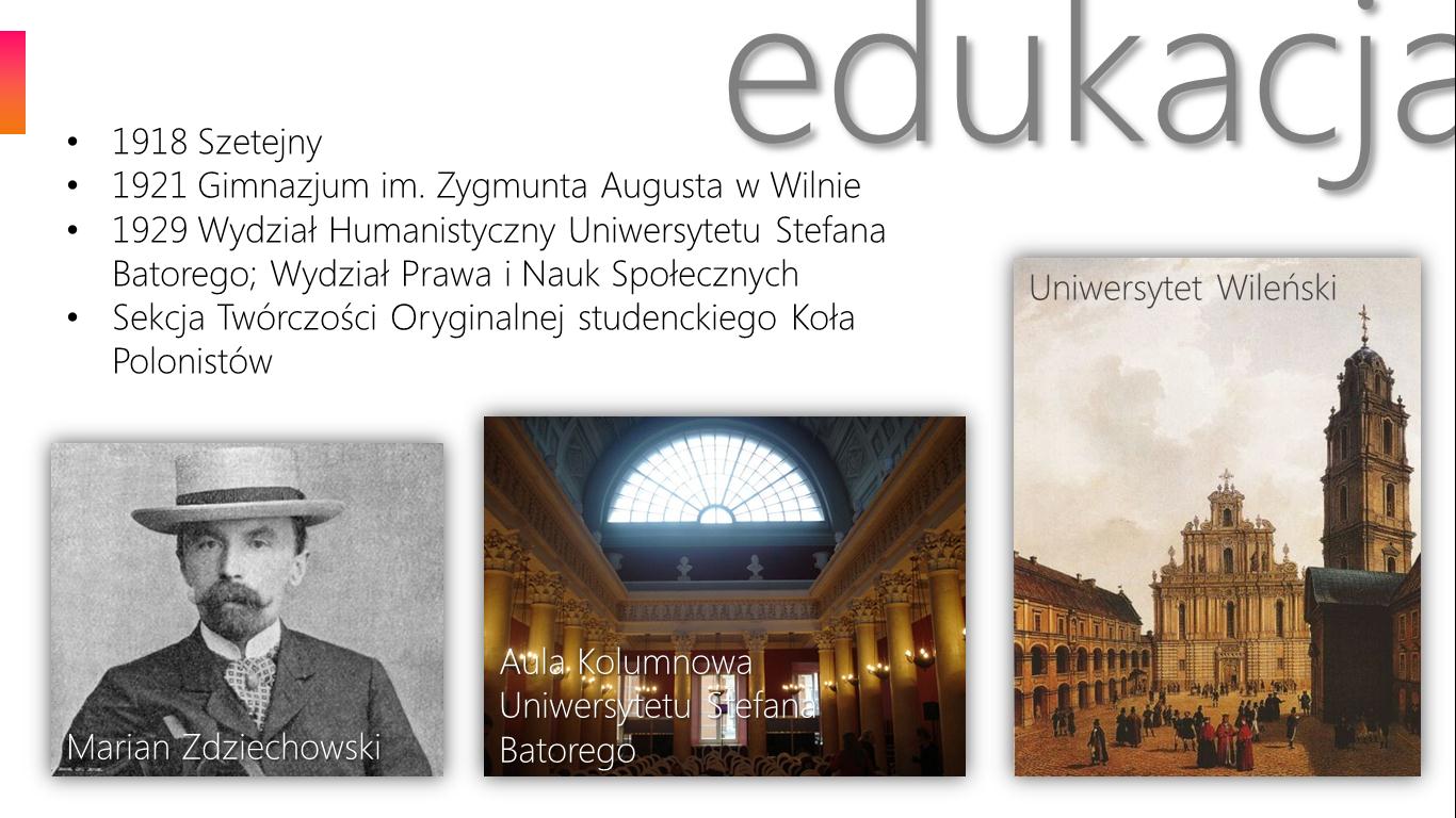 W roku 1918 poeta znowu mieszka w rodzinnych Szetejniach. W 1921 zostaje uczniem wileńskiego Gimnazjum im. Zygmunta Augusta.