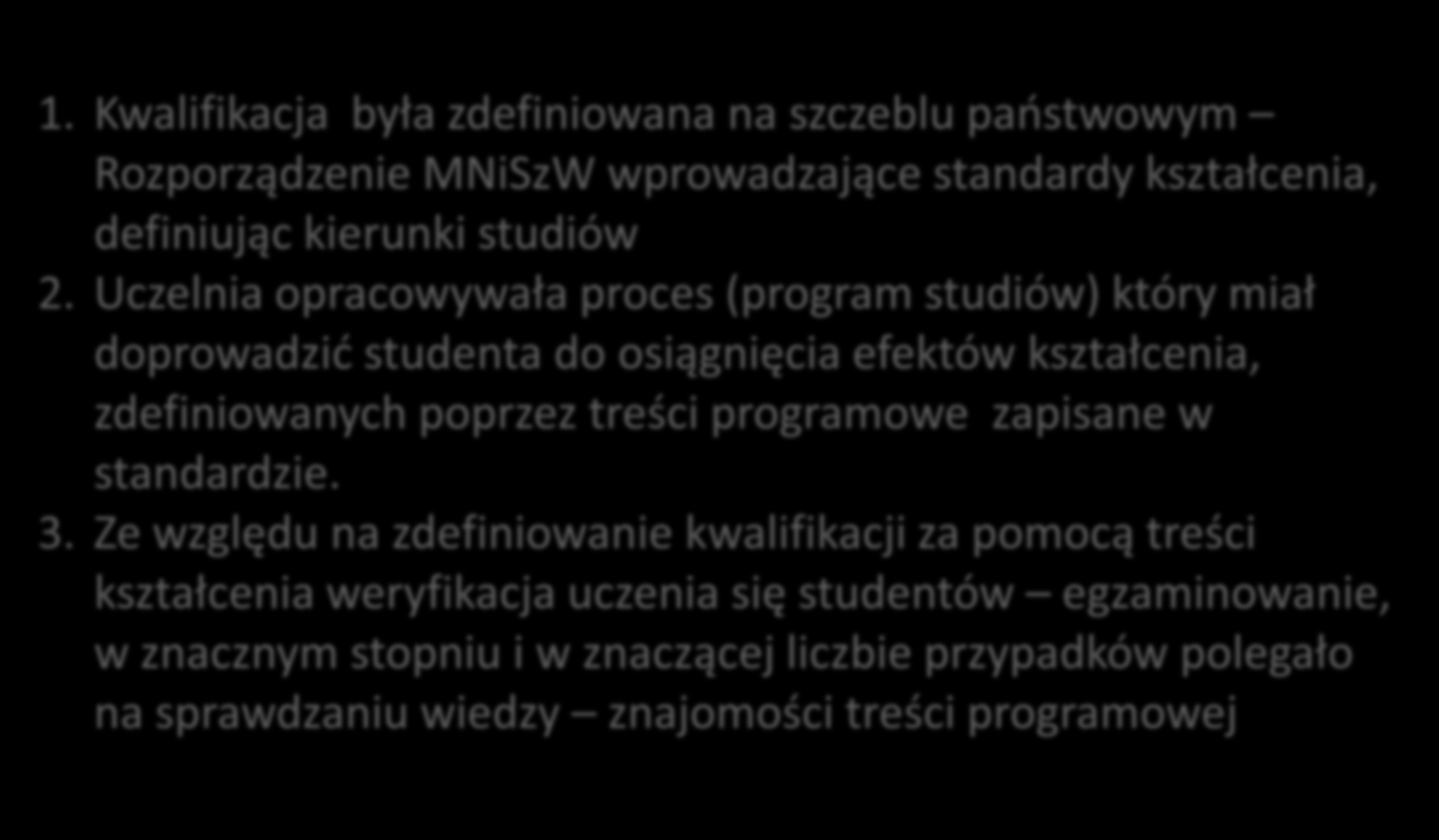 DAWNIEJ Co wprowadzenie Ram Kwalifikacji zmieniło w działalności edukacyjnej uczelni? Spojrzenie przez pryzmat definicji kwalifikacji 1.