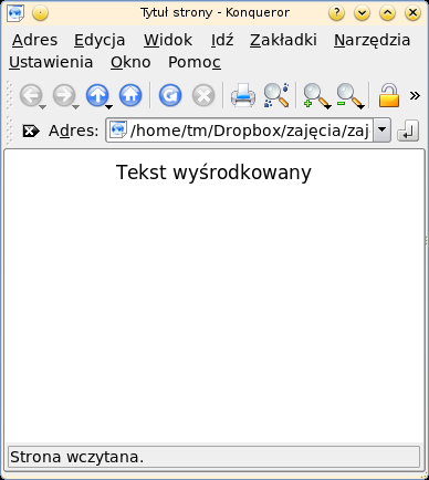 Wyśrodkowanie tekstu Za wyśrodkowanie tekstu w języku HTML odpowiada znacznik center, w którego środku powinien znaleźć się wyśrodkowywany tekst.