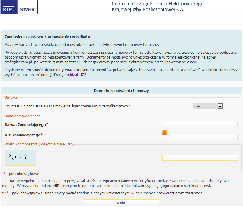 2. Wypełnienie formularza www Odnowienie certyfikatu należy rozpocząć od złożenia zamówienia, które można stworzyć dzięki wypełnieniu formularza www dostępnego pod adresem: https://szafir.kir.com.