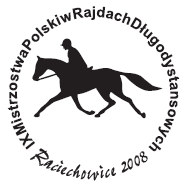 IX Mistrzostwa Polski Amatorów w Konnych Rajdach Długodystansowych XIV Regionalny Amatorski Rajd Konia Małopolskiego Raciechowice 2008 PROPOZYCJE ZAWODÓW I.