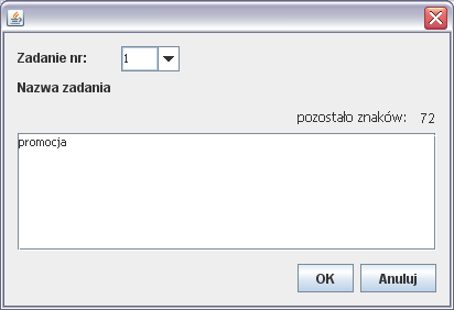 lub wybrad zdefiniowane wcześniej zadanie. Jeżeli użytkownik wybierze numer już istniejącego zadania w polu Nazwa zadania automatycznie wyświetlona zostanie nazwa wybranego zadania.