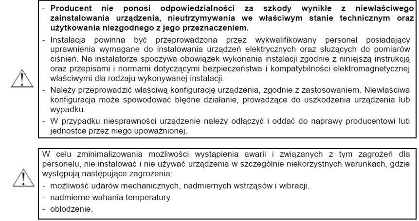 Producent zastrzega sobie prawo wprowadzania zmian (nie powodujących pogorszenia parametrów eksploatacyjnych i metrologicznych wyrobów) bez jednoczesnego uaktualniania treści dokumentacji