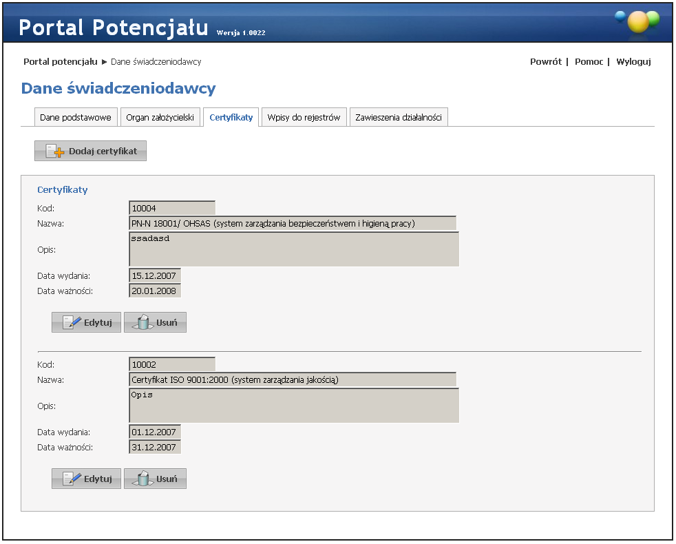 Dane świadczeniodawcy Certyfikaty - widok w trybie przeglądu danych (wypełnione przykładowymi danymi) Kliknięcie przycisku umożliwia wprowadzenie nowego certyfikatu.