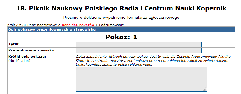 FORMULARZ, strona 2 szczegóły dotyczące pokazów Na tej stronie opisz proponowane aktywności (nazwane dla potrzeb formularza pokazami ) Liczba pól do opisu pokazów (POKAZ1, POKAZ