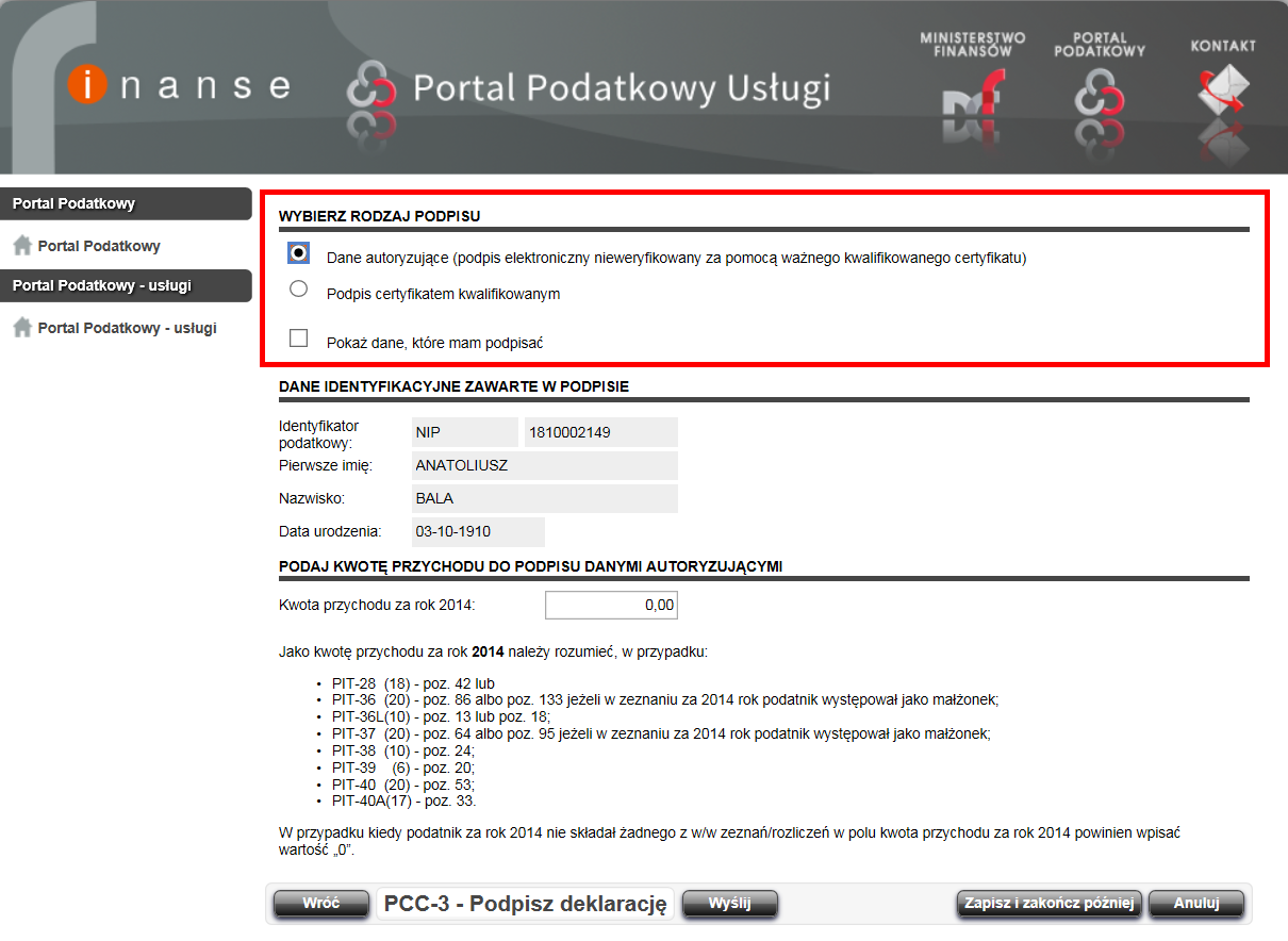 8. PODPISYWANIE DOKUMENTU Po wypełnieniu dokumentu należy go podpisać za pomocą wybranego rodzaju podpisu: Dane autoryzujące (podpis elektroniczny nieweryfikowany za pomocą ważnego kwalifikowanego