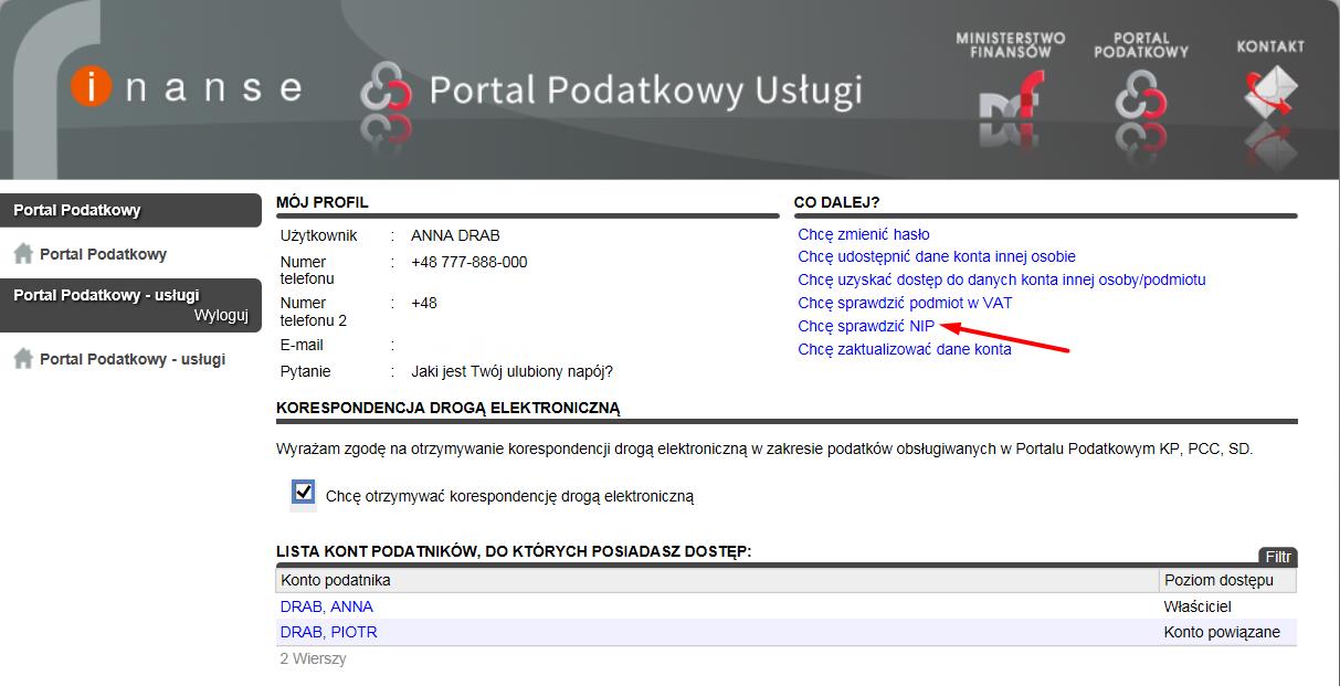 Krok 6 Rysunek 23 Portal Podatkowy usługi przycisk Drukuj Przycisk Drukuj znajdujący się w prawym górnym rogu sekcji SPRAWDZENIE STATUSU NIP umożliwia wydruk bieżącego okna. 5.2.2 Użytkownik zalogowany Po zalogowaniu do konta na Portalu Podatkowym (więcej informacji w zakresie logowania dostępne jest w rozdziale 7.