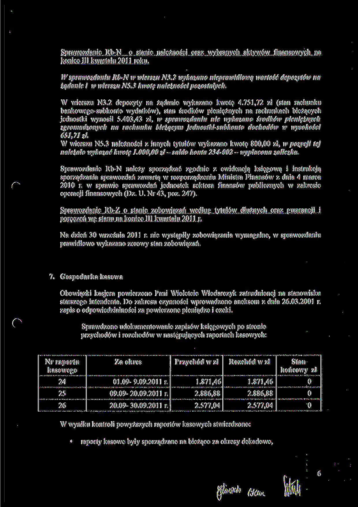 Sprawozdanie Rb-N o stanie należności oraz wybranych aktywów finansowych na koniec III kwartału 2011 roku. W sprawozdaniu Rb-N w wierszu N3.