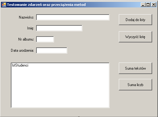listy o nazwie lststudenci oraz cztery przyciski o nazwach btndodaj, btnclear, btnsumatekstow oraz btnsumaliczb. Projekt tego formularza pokazany jest niżej.