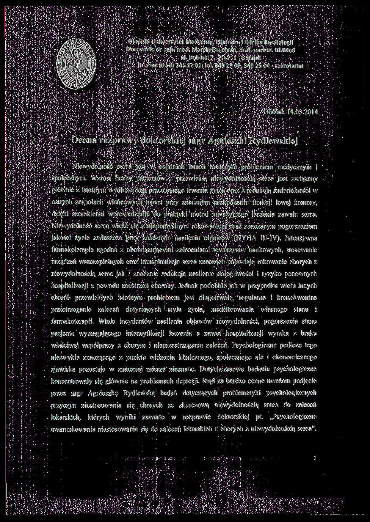 Gdański Uniersytet Medyczny, l Katedra i Klinika Kardiologii Kieronik: dr hab. med. Marcin Gruchała, prof. nadz. GUMed ul. Dębinki?, 80-211 Gdańsk tel./fax (O 58) 346 12 01; tel.