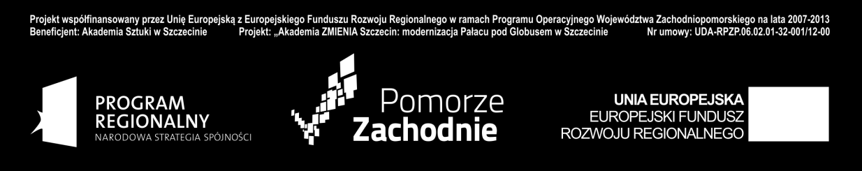 Załącznik nr 5 KONCEPCJA ORAZ PLAN RZECZOWY WRAZ Z HARMONOGRAMEM DLA REALIZACJI KAMPANII PROMUJĄCEJ PROJEKT AKADEMIA ZMIENIA SZCZECIN: MODERNIZACJA PAŁACU POD GLOBUSEM W SZCZECINIE Prezentacja