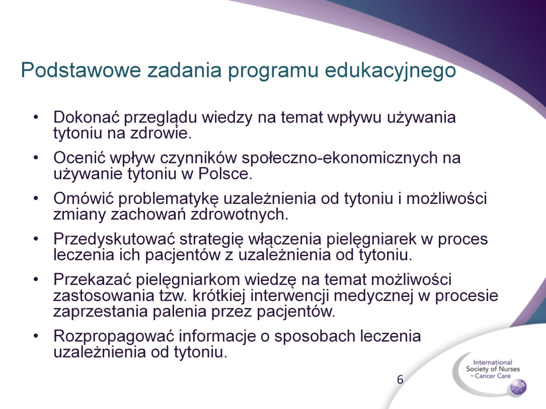 Do podstawowych zadań projektu należą: dokonanie przeglądu wiedzy na temat wpływu używania tytoniu na zdrowie, ocena wpływu czynników społeczno-ekonomicznych na używanie tytoniu w Polsce, omówienie