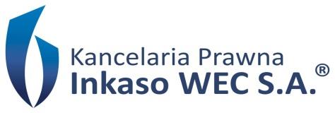 Kancelaria Prawna Inkaso WEC S.A. 90361 Łódź, ul. Piotrkowska 270 tel./fax.: +48 42 681 74 74, infolinia: 0 801 000 924 www.kancelariawec.eu, biuro@kancelariawec.