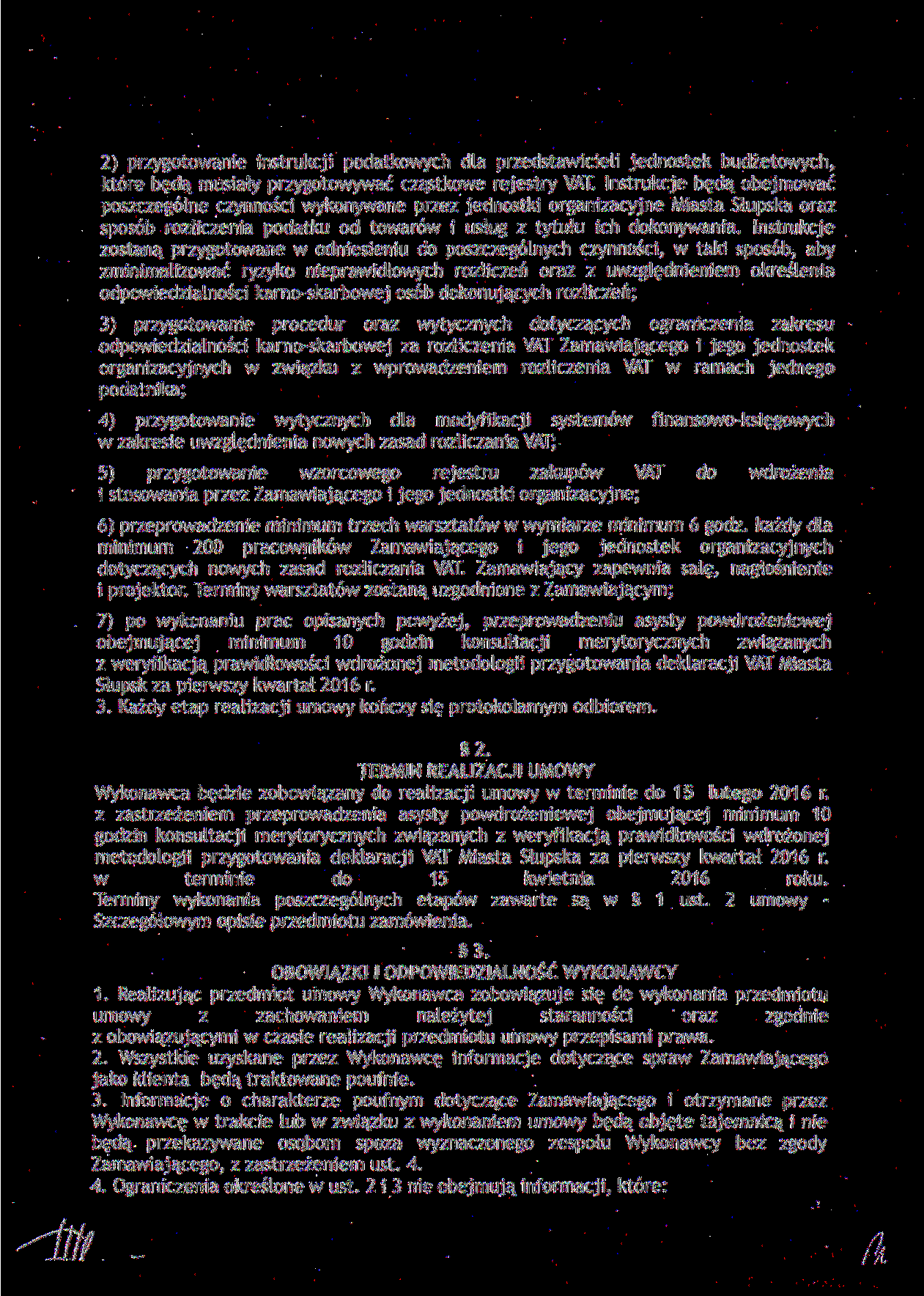 2) przygotowanie instrukcji podatkowych dla przedstawicieli jednostek budżetowych, które będą musiały przygotowywać cząstkowe rejestry VAT.