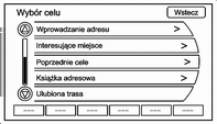 Nawigacja 71 Edytuj: nacisnąć, aby wyświetlić listę ikon punktów POI. 1. Wybrać ikonę POI do edycji. Ikona POI jest zastępowana przez inną, wybraną z następnego menu. bieżącej pozycji pojazdu.