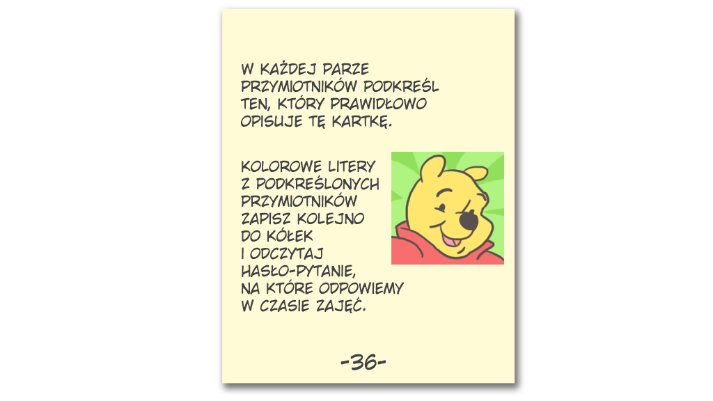 VIII. PRZEBIEG ZAJĘĆ Część wprowadzająca- warunki wyjściowe. Oto kartka z książki. W każdej parze przymiotników podkreśl ten, który prawidłowo opisuje tę kartkę.