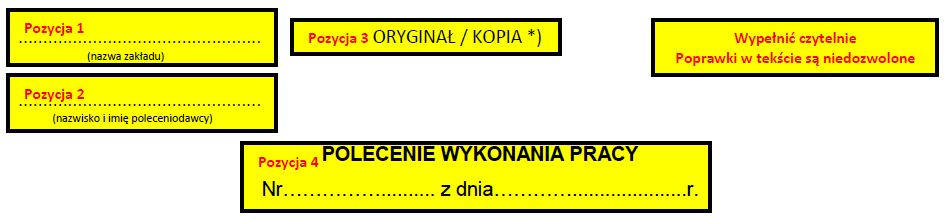 Załącznik nr 3 Załącznik nr 3. Sposób wypełniania formularza pisemnego polecenia na pracę Sposób wypełniania formularza pisemnego polecenia na pracę 1.