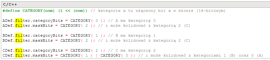 Filtrowanie Kolizji Jeśli nie chcemy, by niektóre fikstury ze sobą kolidowały, możemy użyć filtrowania kolizji. Każda fikstura może przynależeć do jednej lub kilku kategorii (maksymalnie 16).