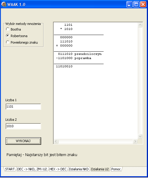 Sprawdzenie: Pierwsza podana liczba to 101 U2 czyli -3 DEC Druga 111 U2 czyli -1 DEC, po wymnożeniu daje to 000011 U2 czyli 3 DEC Mnożenie według algorytmu Robertsona W algorytmie Robertsona liczby
