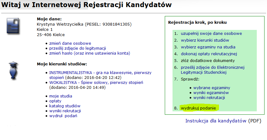 KROK 8 PRZYJĘCIE NA STUDIA - ZLOŻENIE DOKUMENTÓW W DZIEKANACIE Po egzaminach wstępnych: Kandydaci, którzy w wyniku procesu rekrutacji znajdą się na liście osób zakwalifikowanych na studia, winni