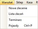 Do wyboru są takie opcje jak: Nowe zlecenie, Lista zleceń, Terminarz i Pojazdy (skrót Ctrl+P).