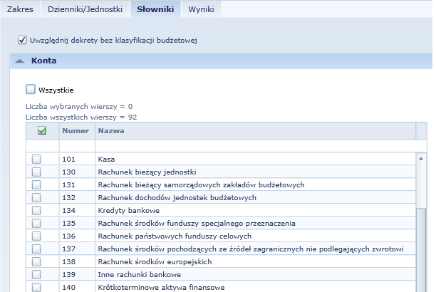 Okresy sprawozdawcze Przyciski wyboru Podobnie jak w innych miejscach programu okna wywoływane przez funkcje z menu Zestawienia zawierają przyciski umożliwiające uruchomienie okien słowników.