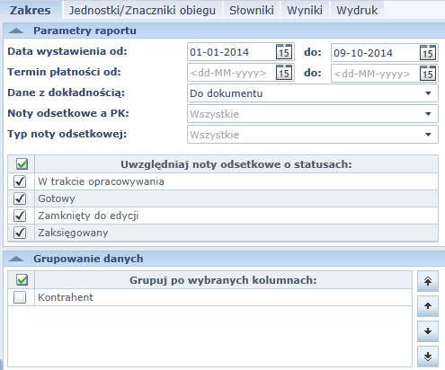 Zestawienia z dokumentów źródłowych Rysunek 97. Edycja zakładki Zakres zestawienia not odsetkowych 2. W sekcji Grupowanie danych wybrać dodatkowe grupowania oraz określić ich kolejność.