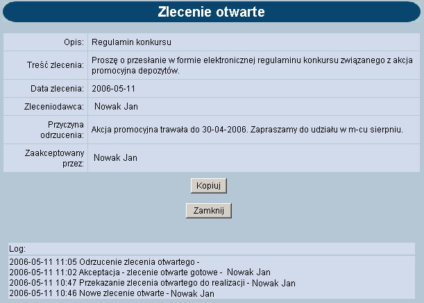 Opis skrócony opis zlecenia Treść zlecenia pełny tekst zlecenia Data zlecenia data wpisania Zleceniodawca imię i nazwisko osoby rejestrującej Przyczyna odrzucenia opis powodu odrzucenia zlecenia