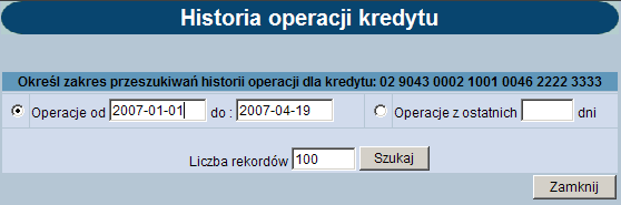 Informacje dostępne w tym oknie to: Numer rachunku numer konta kredytu (kapitału) Nazwa produktu nazwa rodzaju kredytu Waluta kredytu waluta, w jakiej został udzielony kredyt Saldo kredytu saldo