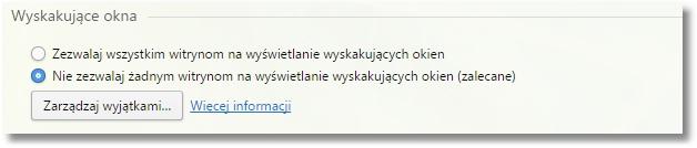 W sekcji Wyskakujące okna należy zaznaczyć opcję Nie zezwalaj żadnym witrynom na wyświetlanie wyskakujących okien (zalecane).