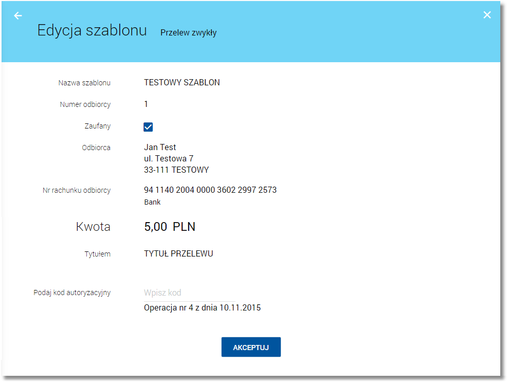 Po dokonaniu zmian na formularzu i zapisaniu ich za pomocą przycisku [DALEJ] wyświetlane jest okno zawierające zmienione dane wybranego typu płatności w trybie podglądu wraz z formularzem autoryzacji