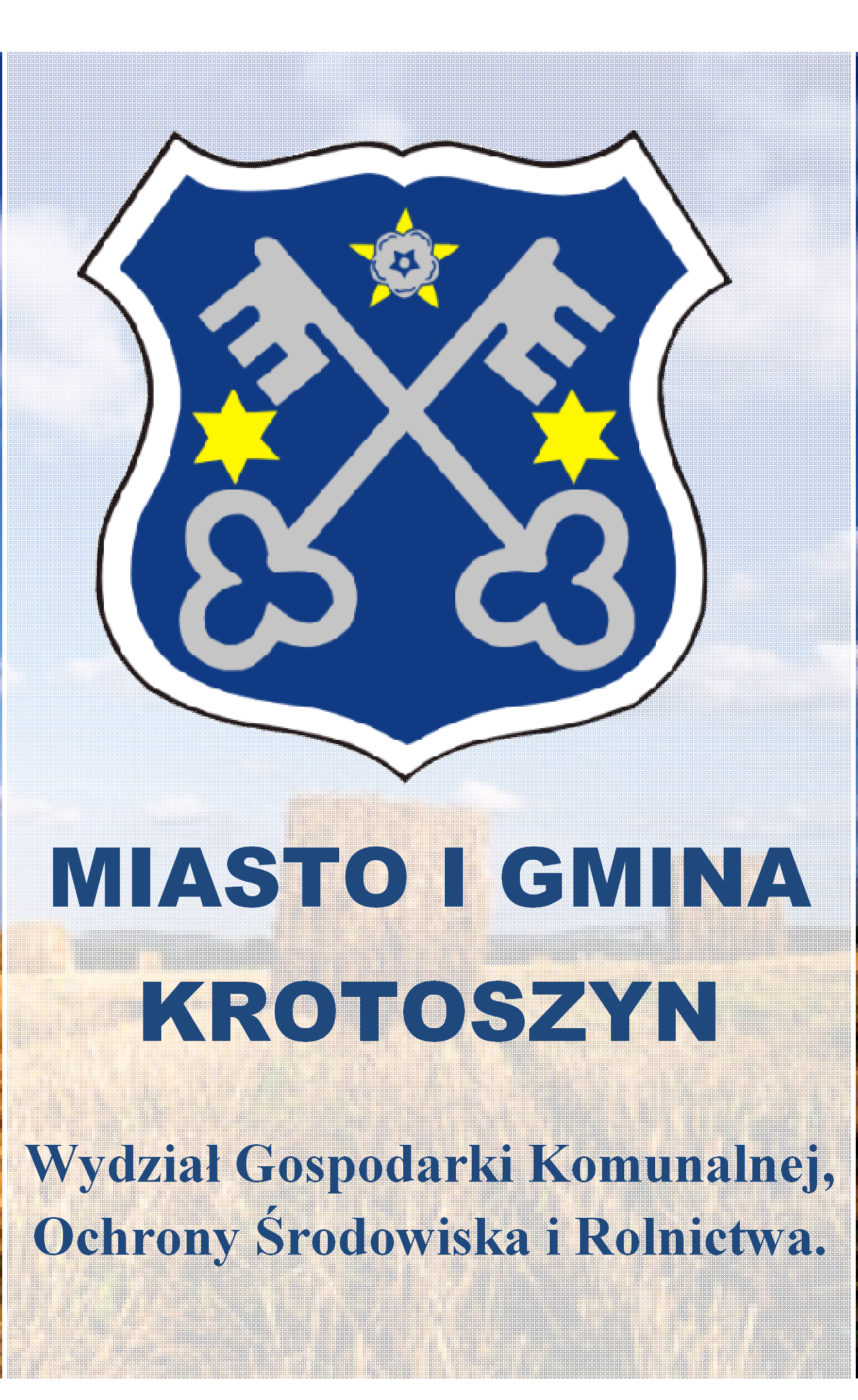 MIASTO I GMINA KROTOSZYN Wydział Gospodarki Komunalnej, Ochrony Środowiska i Rolnictwa.