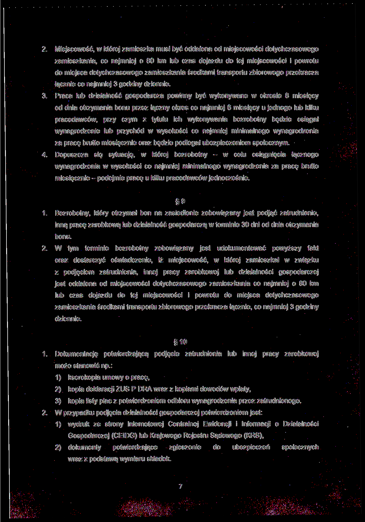 Miejscowość, w której zamieszka musi być oddalona od miejscowości dotychczasowego zamieszkania, co najmniej o 80 km lub czas dojazdu do tej miejscowości i powrotu do miejsca dotychczasowego