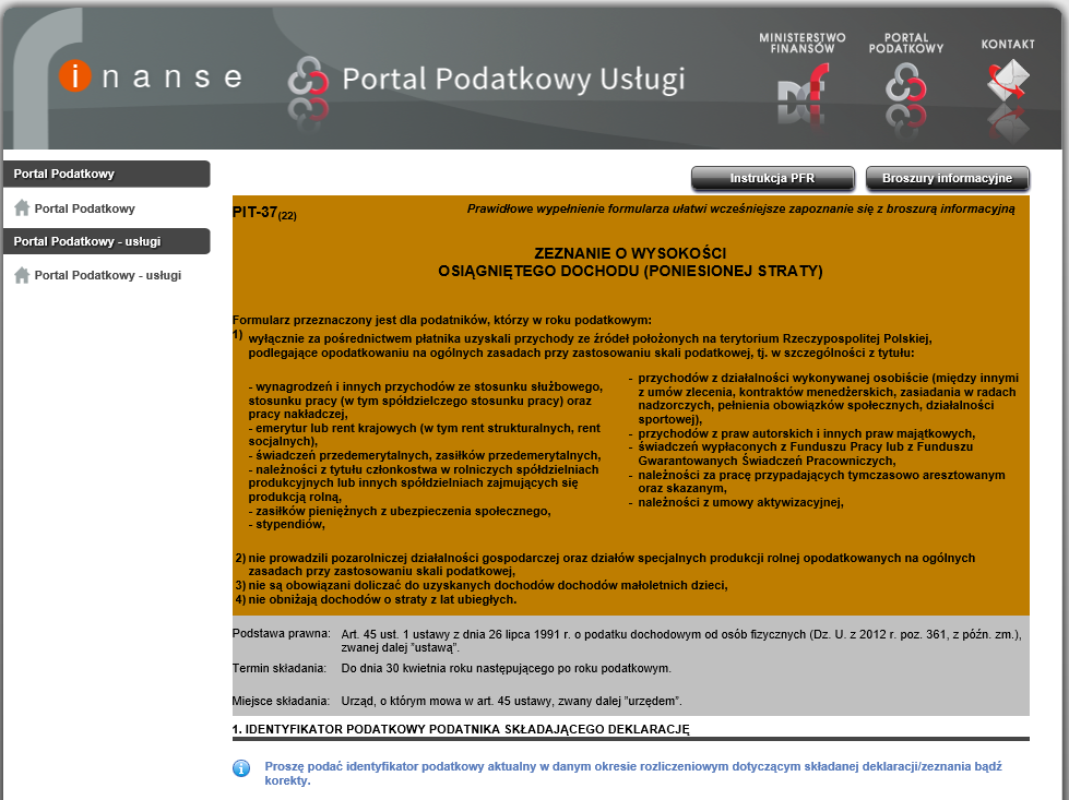 Rysunek 25 PFR PIT-37 - formularz a. Na formularzu tym wymagane jest uzupełnienie pola 9. Urząd, do którego adresowane jest zeznanie znajdującego się w części A.