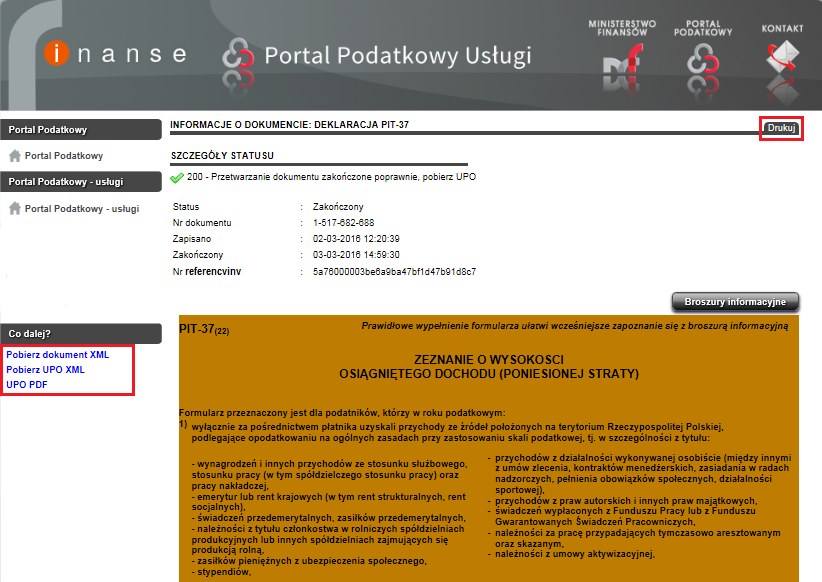 11. POBRANIE URZĘDOWEGO POŚWIADCZENIA ODBIORU ORAZ POBRANIE ZEZNANIA PODATKOWEGO W FORMACIE XML Po wyszukaniu zeznania podatkowego tak, jak zostało to opisane w rozdziale 8 Wyszukiwanie zeznania