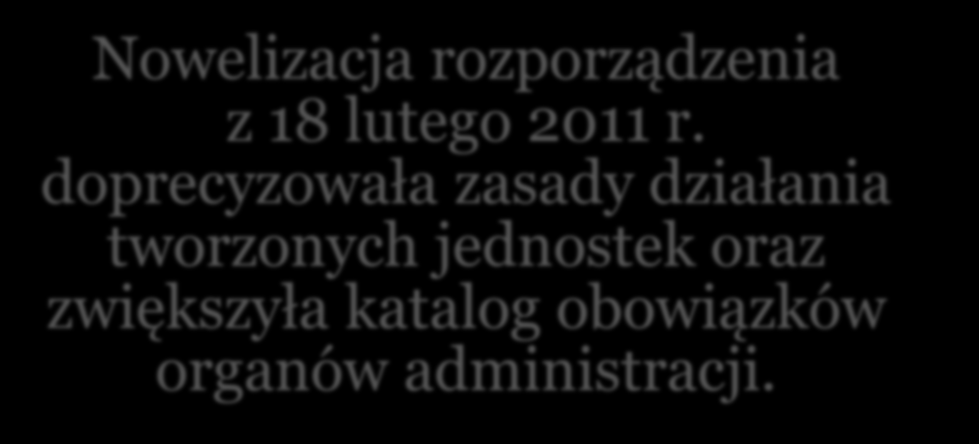 Organizacja Centrum Powiadamiana Ratunkowego Nowelizacja rozporządzenia z 18 lutego 2011 r.