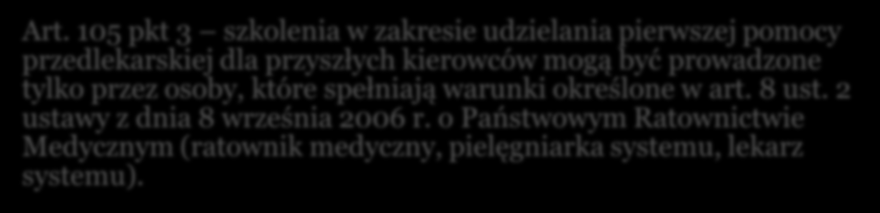 Pierwsza pomoc w świetle przepisów prawa Ustawa Prawo o ruchu drogowym : Art. 44.2.