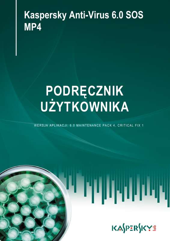 Szczegółowe instrukcje użytkowania znajdują się w podręczniku użytkownika. Instrukcja obsługi KASPERSKY ANTI-VIRUS 6.0 Podręcznik użytkownika KASPERSKY ANTI-VIRUS 6.